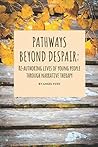 Pathways beyond despair: Re-authoring lives of young people through narrative therapy