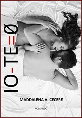 IO - TE = ZERO (Io & Te Vol. 3) (Italian Edition)