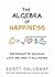 The Algebra of Happiness: The pursuit of success, love and what it all means