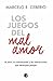 Los juegos del mal amor: El...