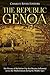 The Republic of Genoa: The History of the Italian City that Became Influential across the Mediterranean during the Middle Ages