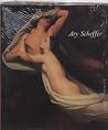 Ary Scheffer, 1795-1858: Gevierd romanticus (Dutch Edition) Ary Scheffer, 1795-1858: Gevierd romanticus (Dutch Edition)