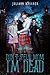 Don't Tell Mom I'm Dead (Dead Academy, #1) by Juliann Whicker