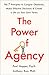 The Power of Agency: The 7 Principles to Conquer Obstacles, Make Effective Decisions, and Create a Life on Your Own Terms