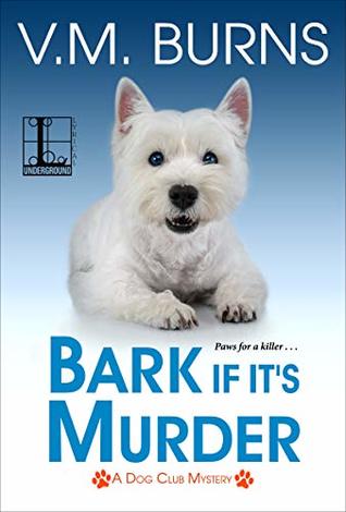 Bark If It’s Murder (Dog Club Mystery #3)