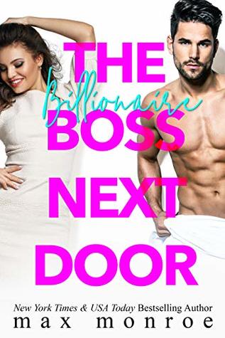 The Billionaire Boss Next Door (Billionaire Collection, #1)