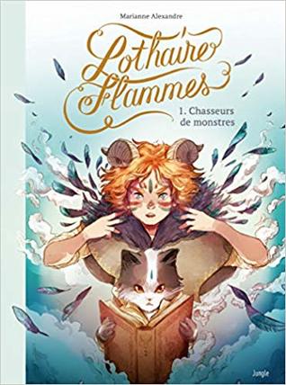 Chasseurs de monstres (Lothaire Flammes, #1)
