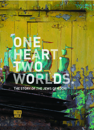 One Heart Two Worlds The Story Of The Jews Of Kochi By Ks Mathew
