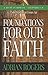 Foundations For Our Faith (Volume 2; 2nd Edition) by Adrian Rogers