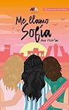 Me Llamo Sofía by Ana Huertas