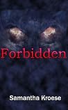 Forbidden by Samantha Kroese