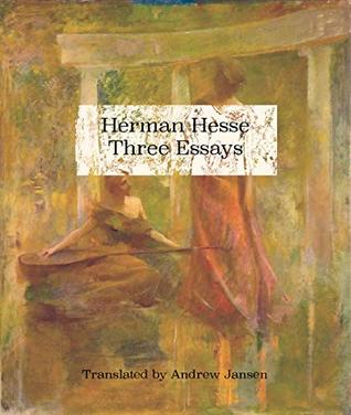 Herman Hesse Three Essays (Kindle Edition)