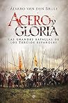 Acero y gloria: L...