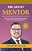 The Money Mentor: How to Pa...
