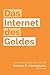 Das Internet des Geldes: Eine Sammlung der Vorträge (German Edition)