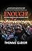 Enough! by Thomas Gabor