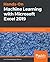 Hands-On Machine Learning with Microsoft Excel 2019: Build complete data analysis flows, from data collection to visualization