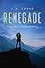 Renegade: Book One of the R...
