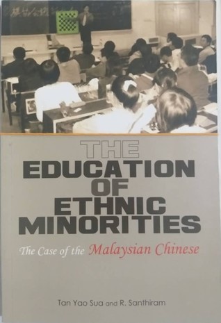The Education of Ethnic Minorities : The Case of the Malaysian Chinese