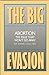 The Big Evasion: Abortion--The Issue That Wont Go Away