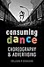Consuming Dance: Choreograp...