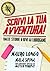 Scrivi la tua avventura! Dalle storie a bivi ai librogame by Mala Spina