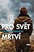Pro svět mrtví