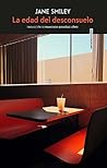 La edad del desconsuelo by Jane Smiley