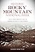 Historic Rocky Mountain National Park: The Stories Behind One of America's Great Treasures