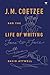 J.M. Coetzee and the Life of Writing: Face to Face with Time