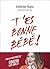 T'es bonne bébé ! (French Edition)