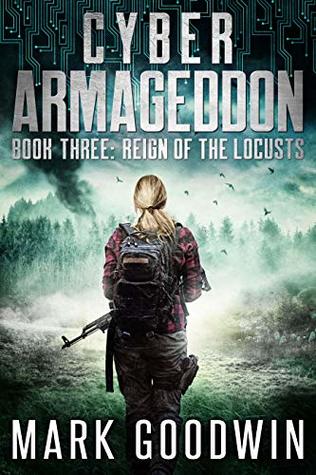 Reign of the Locusts (Cyber Armageddon #3)