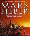 Marsfieber: Aufbruch zum roten Planeten - Phantasie und Wirklichkeit Marsfieber: Aufbruch zum roten Planeten - Phantasie und Wirklichkeit