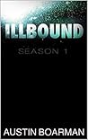 ILLBOUND: SEASON 1