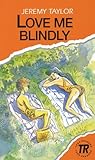 Love Me Blindly. (Lernmaterialien)