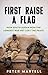 First Raise a Flag: How South Sudan Won the Longest War but Lost the Peace