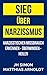 Sieg über Narzissmus: Narzisstischen Missbrauch erkennen - überwinden - heilen (German Edition)