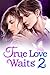 True Love Waits 2: The Girl...