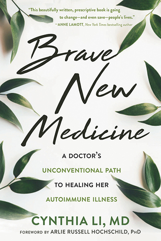 Brave New Medicine: A Doctor's Unconventional Path to Healing Her Autoimmune Illness (Paperback)