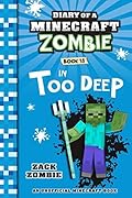 Diary of a Minecraft Zombie Book 18: In Too Deep