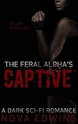 The Feral Alpha's Captive