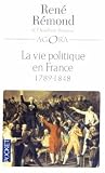 La vie politique en France : 1789-1848 (tome 1)