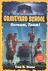Scream, Team! (Graveyard School, #12)