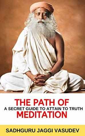The Path Of Meditation: A guide for meditation (Kindle Edition)