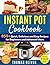Instant Pot Cookbook: 850+ ...