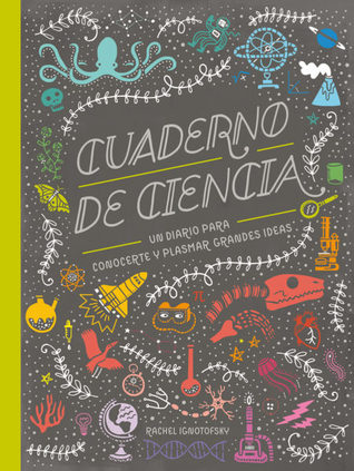 Cuaderno de ciencia: Un diario para conocerte y plasmar grandes ideas