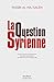 La Question syrienne (SINDBAD) (French Edition)