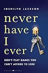Never Have I Ever by Joshilyn Jackson