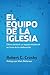 El Equipo de la Iglesia by Robert C. Crosby