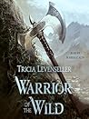 Warrior of the Wild by Tricia Levenseller